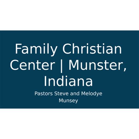 phil munsey|steve munsey family christian center.